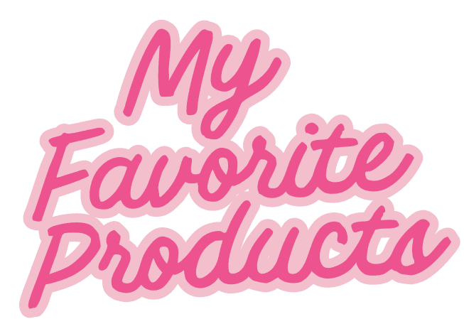 Pink cursive text reads "My Favorite Products" on a light background.